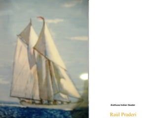 Raúl Praderi Arethusa Indian Header   