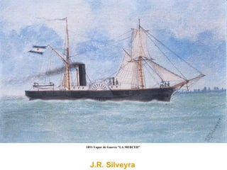 1851-Vapor de Guerra "LA MERCED"   J.R. Silveyra   