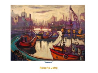 Roberto Jofre   “ Pesqueros"   