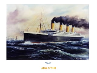 Allan O'Mill “ Titanic&quot;   