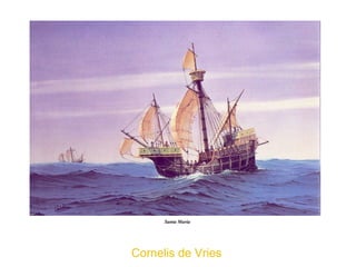 Cornelis de Vries   Santa María  