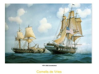 1797 USS Constitution   Cornelis de Vries   