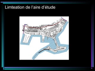Limteation de l’aire d’étude
 