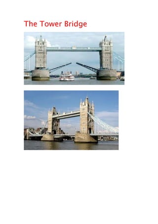 The Tower Bridge
 