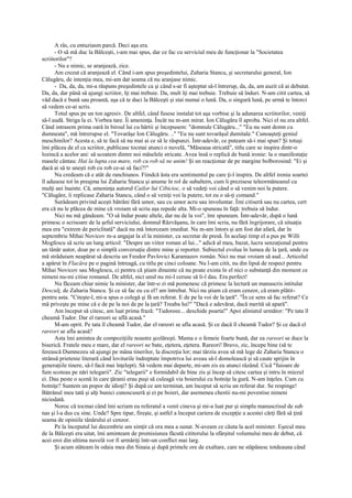 A râs, cu entuziasm parcă. Deci aşa era.
      - O să mă duc la Bălceşti, i-am mai spus, dar ce fac cu serviciul meu de funcţionar la "Societatea
scriitorilor"?
      - Nu e nimic, se aranjează, zice.
      Am crezut că aranjează el. Când i-am spus preşedintelui, Zaharia Stancu, şi secretarului general, Ion
Călugăru, de intenţia mea, mi-am dat seama că nu aranjase nimic.
      - Da, da, da, mi-a răspuns preşedintele ca şi când s-ar fi aşteptat să-l întrerup, da, da, am auzit că ai debutat.
Da, da, dar până să ajungi scriitor, îţi mai trebuie. Da, mult îţi mai trebuie. Trebuie să înduri. N-am citit cartea, să
văd dacă e bună sau proastă, aşa că te duci la Bălceşti şi stai numai o lună. Da, o singură lună, pe urmă te întorci
să vedem ce-ai scris.
      Totul spus pe un ton agresiv. De altfel, când fusese instalat tot aşa vorbise şi la adunarea scriitorilor, veniţi
să-l audă. Striga la ei. Vorbea tare. Îi ameninţa. Încât nu m-am mirat. Ion Călugăru îl aproba. Nici el nu era altfel.
Când intrasem prima oară în biroul lui cu hârtii şi începusem: "domnule Călugăru..." "Eu nu sunt domn cu
dumneata", mă întrerupse el. "Tovarăşe Ion Călugăru. .." "Eu nu sunt tovarăşul dumitale." Cunoaşteţi geniul
meschinilor? Acesta e, să te facă să nu mai ai ce să le răspunzi. Într-adevăr, ce puteam să-i mai spun? Şi totuşi
îmi plăcea de el ca scriitor, publicase tocmai atunci o nuvelă, "Măseaua stricată", titlu care se inspira dintr-o
lozincă a acelor ani: să scoatem dintre noi măselele stricate. Avea însă o replică de bună ironie: la o manifestaţie
masele cântau: Hai la lupta cea mare, rob cu rob să ne unim! Şi un reacţionar de pe margine bolborosind: "Ei şi
dacă ai să te uneşti rob cu rob ce-ai să faci?!"
      Nu credeam că e atât de ranchiunos. Fiindcă ăsta era sentimentul pe care ţi-l inspira. De altfel ironia soartei
îl adusese tot în preajma lui Zaharia Stancu şi anume în rol de subaltern, cum îi prezisese teleormăneanul cu
mulţi ani înainte. Că, ameninţa autorul Cailor lui Cibicioc, o să vedeţi voi când o să venim noi la putere.
"Călugăre, îi replicase Zaharia Stancu, când o să veniţi voi la putere, tot eu o să-ţi comand."
      Surâdeam privind aceşti bătrâni fără umor, sau cu umor acru sau involuntar. Îmi citiseră sau nu cartea, cert
era că nu le plăcea de mine că vroiam să scriu aşa repede alta. Mi-o spuneau în faţă: trebuia să îndur.
      Nici nu mă gândeam. "O să îndur poate altele, dar nu de la voi", îmi spuneam. Într-adevăr, după o lună
primesc o scrisoare de la şeful serviciului, domnul Răzvăşanu, în care îmi scria, nu fără îngrijorare, că situaţia
mea era "extrem de periclitată" dacă nu mă întorceam imediat. Nu m-am întors şi am fost dat afară, dar în
septembrie Mihai Novicov m-a angajat la el la minister, ca secretar de presă. În acelaşi timp el a pus pe Willi
Mogfescu să scrie un lung articol: "Despre un viitor roman al lui..." adică al meu, bazat, lucru senzaţional pentru
un tânăr autor, doar pe o simplă conversaţie dintre mine şi reporter. Subiectul evolua în lumea de la ţară, unde eu
mă străduiam neapărat să descriu un Feodor Pavlovici Karamazov român. Nici nu mai vroiam să aud... Articolul
a apărut în Flacăra pe o pagină întreagă, cu titlu pe cinci coloane. Nu l-am citit, nu din lipsă de respect pentru
Mihai Novicov sau Moglescu, ci pentru că ştiam dinainte că nu poate exista în el nici o substanţă din moment ce
nimeni nu-mi citise romanul. De altfel, nici unul nu mi-l ceruse să li-l dau. Era perfect!
      Nu făceam chiar nimic la minister, dar într-o zi mă pomenesc că primesc la lectură un manuscris intitulat
Desculţ, de Zaharia Stancu. Şi ce să fac eu cu el? am întrebat. Nici nu ştiam că eram cenzor, că eram plătit-
pentru asta. "Citeşte-l, mi-a spus o colegă şi fă un referat. E de pe la voi de la ţară". "În ce sens să fac referat? Ce
mă priveşte pe mine că e de pe la noi de pe la ţară? Treaba lui!" "Dacă e adevărat, dacă merită să apară".
      Am început să citesc, am luat prima frază: "Tudoreee... deschide poarta!" Apoi aliniatul următor: "Pe tata îl
cheamă Tudor. Dar el rareori se află acasă."
      M-am oprit. Pe tata îl cheamă Tudor, dar el rareori se afla acasă. Şi ce dacă îl cheamă Tudor? Şi ce dacă el
rareori se afla acasă?
      Asta îmi amintea de compoziţiile noastre şcolăreşti. Mama e o femeie foarte bună, dar ea rareori se duce la
biserică. Fratele meu e mare, dar el rareori ne bate, eţetera, eţetera. Rareori! Bravo, zic, începe bine (să te
ferească Dumnezeu să ajungi pe mâna tinerilor, la discreţia lor; mai târziu avea să mă lege de Zaharia Stancu o
strânsă prietenie literară când loviturile îndreptate împotriva lui aveau să-l domolească şi să caute sprijin în
generaţiile tinere, să-l facă mai înţelept). Să vedem mai departe, mi-am zis eu atunci râzând. Cică "fuioare de
fum scoteau pe nări telegarii". Zic "telegarii" e formidabil de bine zis şi încep să citesc cartea şi intru în miezul
ei. Dau peste o scenă în care ţăranii erau puşi să culeagă via boierului cu botniţe la gură. N-am înţeles. Cum cu
botniţe? Suntem un popor de idioţi? Şi după ce am terminat, am început să scriu un referat dur. Se respinge!
Bătrânul meu tată şi alţi bunici cunoscuseră şi ei pe boieri, dar asemenea chestii nu-mi povestise nimeni
niciodată.
      Noroc că tocmai când îmi scriam eu referatul a venit cineva şi mi-a luat pur şi simplu manuscrisul de sub
nas şi l-a dus cu sine. Unde? Spre tipar, fireşte, şi astfel a început cariera de excepţie a acestei cărţi fără să ţină
seama de opiniile tânărului ei cenzor.
      Pe la începutul lui decembrie am simţit că ora mea a sunat. N-aveam ce căuta la acel minister. Eşecul meu
de la Bălceşti era uitat, îmi aminteam de promisiunea făcută cititorului la sfârşitul volumului meu de debut, că
acei eroi din ultima nuvelă vor fi urmăriţi într-un conflict mai larg.
      Şi acum stăteam în odaia mea din Sinaia şi după primele ore de exaltare, care ne stăpânesc totdeauna când
 