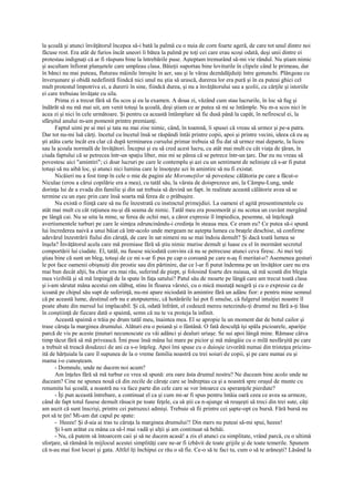 la şcoală şi atunci învăţătorul începea să-i bată la palmă cu o nuia de corn foarte ageră, de care tot unul dintre noi
făcuse rost. Era atât de furios încât uneori îi bătea la palmă pe toţi cei care erau scoşi odată, deşi unii dintre ei
protestau indignaţi că ar fi răspuns bine la întrebările puse. Aşteptam tremurând să-mi vie rândul. Nu ştiam nimic
şi ascultam înfiorat planşetele care umpleau clasa. Băieţii suportau bine loviturile în clipele când le primeau, dar
în bănci nu mai puteau, fluturau mâinile înroşite în aer, sau şi le vârau deznădăjduiţi între genunchi. Plângeau cu
înverşunare şi obidă nedefinită fiindcă nici unul nu ştia să urască, durerea lor era pură şi în ea puteai ghici cel
mult protestul împotriva ei, a durerii în sine, fiindcă durea, şi nu a învăţătorului sau a şcolii, cu cărţile şi istoriile
ei care trebuiau învăţate cu sila.
       Prima zi a trecut fără să fiu scos şi eu la examen. A doua zi, văzând cum stau lucrurile, în loc să fug şi
îndărăt să nu mă mai uit, am venit totuşi la şcoală, deşi ştiam ce ar putea să mi se întâmple. Nu m-a scos nici în
acea zi şi nici în cele următoare. Şi pentru ca această întâmplare să fie dusă până la capăt, în nefirescul ei, la
sfârşitul anului m-am pomenit printre premianţi.
       Faptul uimi pe ai mei şi tata nu mai zise nimic, când, în toamnă, îi spusei că vreau să urmez şi pe-a patra.
Dar tot nu-mi luă cărţi. încetul cu încetul însă se răspândi întâi printre copii, apoi şi printre vecini, ideea că eu aş
şti atâta carte încât era clar că după terminarea cursului primar trebuia să fiu dat să urmez mai departe, la liceu
sau la şcoala normală de învăţători. Începui şi eu să cred acest lucru, cu atât mai mult cu cât viaţa de ţăran, în
ciuda faptului că se petrecea într-un spaţiu liber, mie mi se părea că se petrece într-un ţarc. Dar eu nu vreau să
povestesc aici "amintiri"; ci doar lucruri pe care le contemplu şi azi cu un sentiment de nelinişte că s-ar fi putut
totuşi să nu aibă loc, şi atunci nici lumina care le însoţeşte azi în amintire să nu fi existat.
       Nicăieri nu a fost timp în cele o mie de pagini ale Moromeţilor să povestesc călătoria pe care a făcut-o
Niculae (erou a cărui copilărie era a mea), cu tatăl său, la vârsta de doisprezece ani, la Câmpu-Lung, unde
dorinţa lui de a evada din familie şi din sat trebuia să devină un fapt. în realitate această călătorie avea să se
termine cu un eşec prin care însă soarta mă ferea de o prăbuşire.
       Nu există o fiinţă care să nu fie înzestrată cu instinctul primejdiei. La oameni el agită presentimentele cu
atât mai mult cu cât raţiunea nu-şi dă seama de nimic. Tatăl meu era posomorât şi nu scotea un cuvânt mergând
pe lângă cai. Nu se uita la mine, se ferea de ochii mei, a căror expresie îl împiedica, pesemne, să înţeleagă
avertismentele turburi pe care le simţea zdruncinându-i credinţa în steaua mea. Ce eram eu? Ce putea să-i spună
lui încrederea naivă a unui băiat că într-acolo unde mergeam ne aştepta lumea cu braţele deschise, să confirme
adevărul înzestrării fiului din căruţă, de care în sat nimeni nu se mai îndoia demult? Şi dacă toată lumea se
înşela? Învăţătorul acela care mă premiase fără să ştiu nimic murise demult şi luase cu el în mormânt secretul
comportării lui ciudate. El, tatăl, nu fusese niciodată convins că nu se petrecuse atunci ceva firesc. Ai mei toţi
ştiau bine că sunt un bleg, totuşi de ce mi s-ar fi pus pe cap o coroană pe care n-aş fi meritat-o? Asemenea gesturi
le pot face oamenii obişnuiţi din prostie sau din părtinire, dar ce l-ar fi putut îndemna pe un învăţător care nu era
mai bun decât alţii, ba chiar era mai rău, suferind de piept, şi folosind foarte des nuiaua, să mă scoată din blegia
mea vizibilă şi să mă împingă de la spate în faţa satului? Patul său de moarte pe lângă care am trecut toată clasa
şi i-am sărutat mâna acestui om slăbuţ, stins în floarea vârstei, cu o mică mustaţă neagră şi cu o expresie ca de
icoană pe chipul său supt de suferinţă, nu-mi apare niciodată în amintire fără un adânc fior: e pentru mine semnul
că pe această lume, destinul orb nu e atotputernic, că hotărârile lui pot fi smulse, că fulgerul intuiţiei noastre îl
poate abate din mersul lui implacabil. Şi că, odată înfrânt, el cedează mereu netezindu-ţi drumul nu fără a-ţi lăsa
în conştiinţă de fiecare dată o spaimă, semn că nu te va proteja la infinit.
       Această spaimă o trăia pe drum tatăl meu, înaintea mea. El se apropie la un moment dat de botul cailor şi
trase căruţa la marginea drumului. Alături era o poiană şi o fântână. O fată desculţă îşi spăla picioarele, apariţie
parcă de vis pe aceste ţinuturi necunoscute cu văi adânci şi dealuri uriaşe. Se sui apoi lângă mine. Rămase câtva
timp tăcut fără să mă privească. Îmi puse însă mâna lui mare pe picior şi mă mângâie cu o milă nesfârşită pe care
a trebuit să treacă douăzeci de ani ca s-o înţeleg. Apoi îmi spuse cu o duioşie izvorâtă numai din tristeţea pricinu-
ită de hărţuiala la care îl supunea de la o vreme familia noastră cu trei soiuri de copii, şi pe care numai eu şi
mama i-o cunoşteam.
       - Domnule, unde ne ducem noi acum?
       Am înţeles fără să mă turbur ce vrea să spună: era oare ăsta drumul nostru? Ne duceam bine acolo unde ne
duceam? Cine ne spunea nouă că din zecile de căruţe care se îndreptau ca şi a noastră spre oraşul de munte cu
renumita lui şcoală, a noastră nu va face parte din cele care se vor întoarce cu speranţele pierdute?
       - Îţi pun această întrebare, a continuat el ca şi cum mi-ar fi spus pentru întâia oară ceea ce avea sa urmeze,
când de fapt totul fusese demult răsucit pe toate feţele, ca să ştii ca n-ajunge să reuşeşti să treci din trei sute, câţi
am auzit că sunt înscrişi, printre cei patruzeci admişi. Trebuie să fii printre cei şapte-opt cu bursă. Fără bursă nu
pot să te ţin! Mi-am dat capul pe spate:
       - Heeee! Şi d-aia ai tras tu căruţa la marginea drumului!! Din mers nu puteai să-mi spui, heeee!
       Şi l-am arătat cu mâna ca să-l mai vadă şi alţii şi am continuat să behăi.
       - Nu, că putem să întoarcem caii şi să ne ducem acasă! a zis el atunci cu simplitate, vrând parcă, cu o ultimă
sforţare, să rămână în mijlocul acestei simplităţi care ne-ar fi izbăvit de toate grijile şi de toate temerile. Spunem
că n-au mai fost locuri şi gata. Altfel îţi închipui ce rău o să fie. Ce-o să te faci tu, cum o să te arăneşti? Lăsând la
 