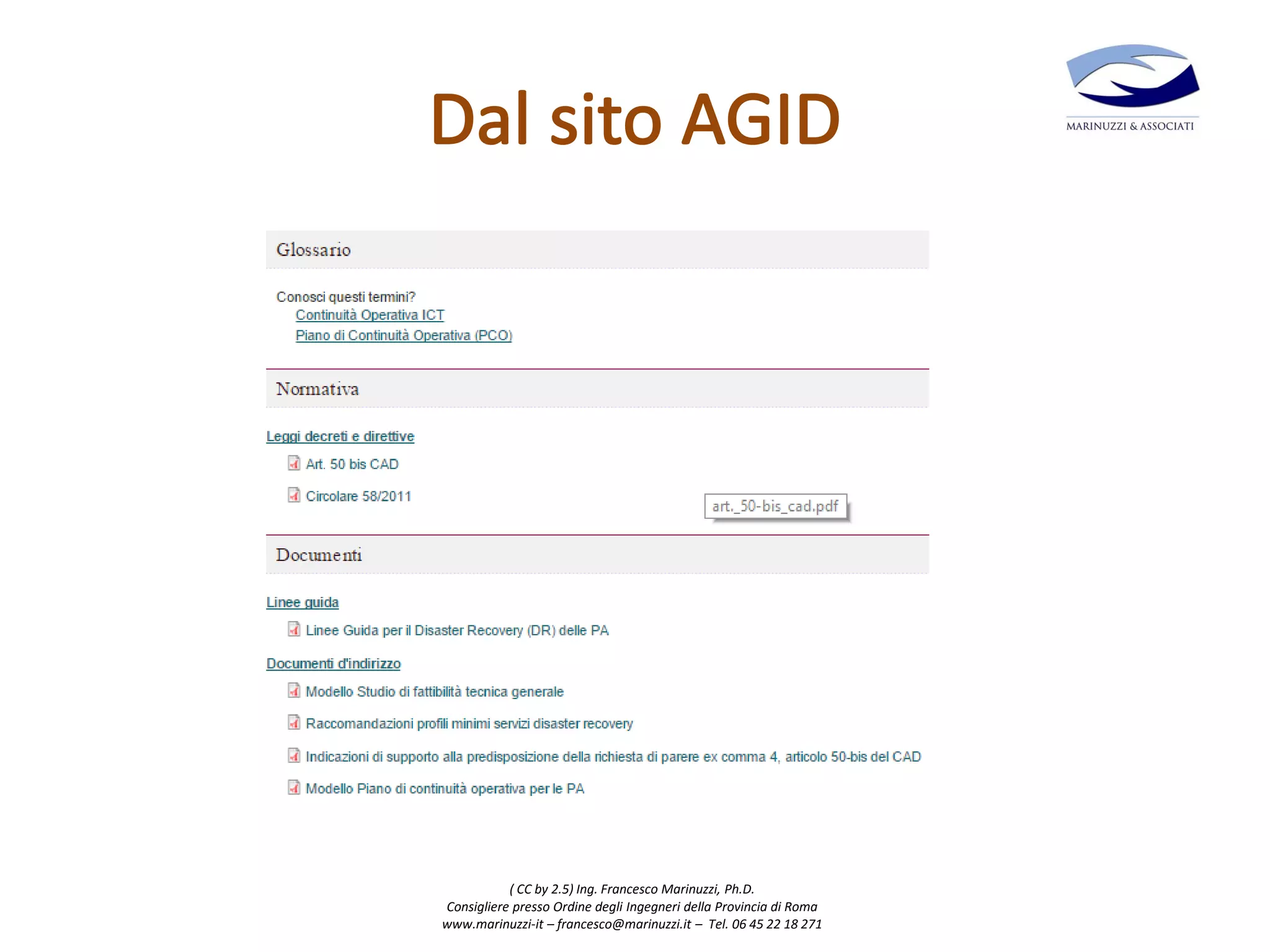 ( CC by 2.5) Ing. Francesco Marinuzzi, Ph.D.
Consigliere presso Ordine degli Ingegneri della Provincia di Roma
www.marinuzzi-it – francesco@marinuzzi.it – Tel. 06 45 22 18 271
 