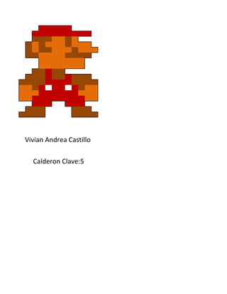 Vivian Andrea Castillo

  Calderon Clave:5
 