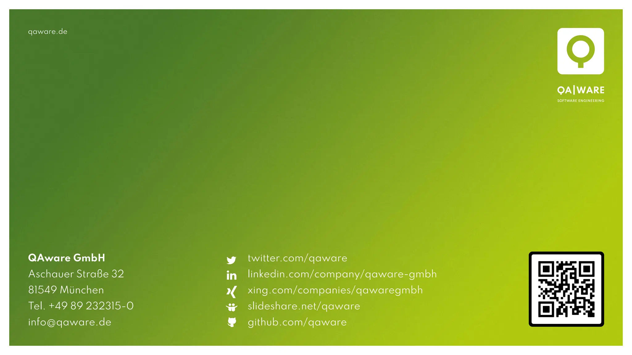qaware.de
QAware GmbH
Aschauer Straße 32
81549 München
Tel. +49 89 232315-0
info@qaware.de
twitter.com/qaware
linkedin.com/company/qaware-gmbh
xing.com/companies/qawaregmbh
slideshare.net/qaware
github.com/qaware
 