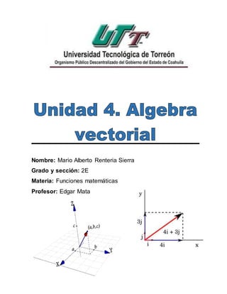 Nombre: Mario Alberto Renteria Sierra
Grado y sección: 2E
Materia: Funciones matemáticas
Profesor: Edgar Mata
 
