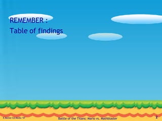 REMEMBER :  Table of findings 