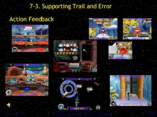 7-3. Supporting Trail and Error Action Feedback 