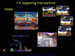 7-4. Supporting Trail and Error Choice 