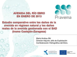 Mario Andreu Mir
.
Director Adjunto Jefe de Explotación
Confederación Hidrográfica del Ebro.

 