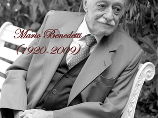 Mario Benedetti
(1920-2009)

 