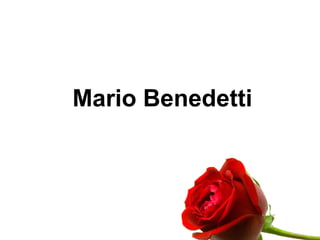 Mario Benedetti
 
