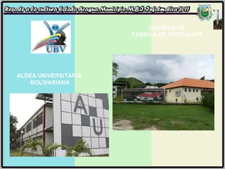 ALDEA UNIVERSITARIA BOLIVARIANA ESCUELA DE  FÁBRICA DE CHOCOLATE 