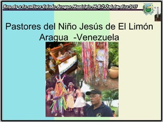 Pastores del Niño Jesús de El Limón Aragua  -Venezuela 