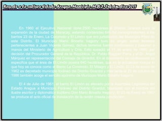 En 1960 el Ejecutivo Nacional dona 2500 hectáreas al Distrito Girardot para la expansión de la ciudad de Maracay, estando contenidas 640 ha correspondientes a los barrios 23 de Enero, La Coromoto y El Limón que era jurisdicción del Municipio Páez de este Distrito. El Municipio Mario Briceño Iragorry tuvo su origen sobre terrenos pertenecientes a Juan Vicente Gómez, dichos terrenos fueron confiscados y pasaron a manos del Ministerio de Agricultura y Cría. Esto sucedió el 11 de enero de 1960, por decisión del Procurador General de la República, Dr. Pablo Ruggieri Parra y el Dr. Ángel Márquez en representación del Concejo de Girardot. En el documento de confiscación se especifica que el área de El Limón poseía 640 hectáreas, que en la actualidad incluye lo que hoy se conoce como el Barrio La Coromoto, El Milagro y El Limón. El 23 de enero de 1962 es decretado municipio foráneo del Distrito Girardot y más tarde el 23 de octubre de 1986 también acoge el sencillo epónimo de Municipio Mario Briceño Iragorry. El 4 de Julio de 1961, el barrio El Limón es elevado por la Asamblea Legislativa del Estado Aragua  a Municipio Foráneo del Distrito Girardot, bautizado con el nombre del ilustre escritor y diplomático trujillano Don Mario Briceño Iragorry. El 23 de Enero de 1962 se produce el acto oficial de instalación de la recién creada jurisdicción    