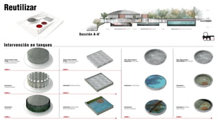 Tanque Principal de Agua
EN USO. La intervencion asegura
un correcto funcionamiento
ETAPA 1. ETAPA 1.
ETAPA 1. ETAPA 1.
ETAPA 2. ETAPA 2.
ETAPA 3. ETAPA 3.
Patio. Tanque de Agua 1.
REUTILIZACION.Teatro al aire libre.
Patio. Tanque de Agua 2.
Reutilizacion.Jardin de Agua.
Tanque de Agua Cuadrado.
EN USO. La intervencion asegura
un correcto funcionamiento.
Intervencion 1.
Iluminacion Perimetral.
Intervencion 2.
Fachada Verde.
Intervencion 1.
Tratamiento de Piso.
Intervencion 2. Escaleras /
Rampa Perimetral.
Intervencion 1. Jardin Acuatico.
Intervencion 2.
Puente de Contemplacion.
Intervencion 1. Refuerzo Estructural.
Intervencion 2. Espejo de Agua /
Bloque de Agua Memorial.
Reutilizar
Sección A-A’
Intervención en tanques
 