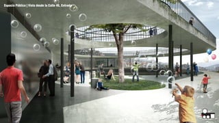 Espacio Público | Vista desde la Calle 40, Entrada
 