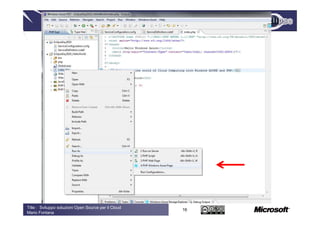 October 5th, 2010




Title : Sviluppo soluzioni Open Source per il Cloud
                                                      16
Mario Fontana
 