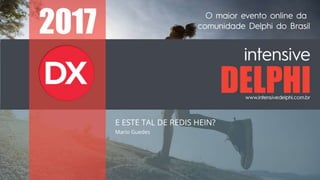 E ESTE TAL DE REDIS HEIN?
Mario Guedes
 