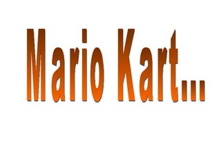 Mario Kart... 