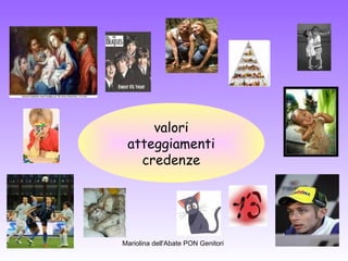 valori atteggiamenti credenze 