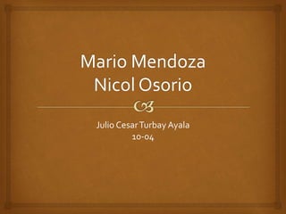 Julio CesarTurbay Ayala
10-04
 