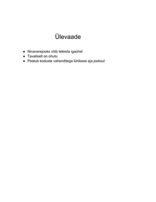 Ülevaade

● Ninaverejooks võib tekkida igaühel
● Tavaliselt on ohutu
● Peatub koduste vahenditega lühikese aja jooksul
 