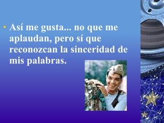 Así me gusta... no que me aplaudan, pero sí que reconozcan la sinceridad de mis palabras.  