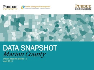 Data SnapShot Series 1.0
April 2015
DATA SNAPSHOT
Marion County
 