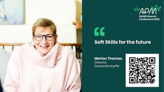 Project professionals: Ready for the future? Soft skills,Marion Thomas