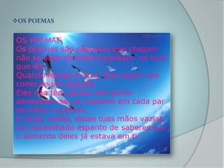 OS POEMAS
 