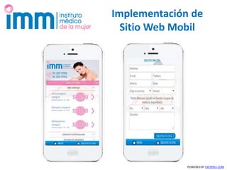 Implementación de
Sitio Web Mobil
POWERED BY EXEPERU.COM
 