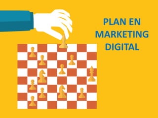 PLAN EN
MARKETING
DIGITAL
 