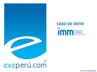 POWERED BY EXEPERU.COM
CASO DE EXITO
 