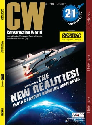 /ConstructionWorldmagazine
/CWmagazine
www.ConstructionWorld.in
®
`600 Annual 2017
A N NIV E
R
SARY
21st
Sponsored by
 
