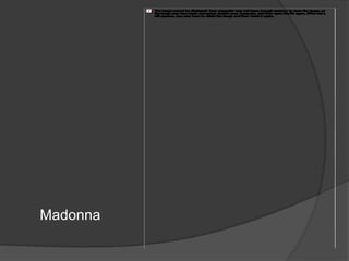 Madonna
 