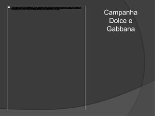 Campanha
 Dolce e
 Gabbana
 