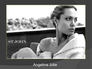 Angelina Jolie
 