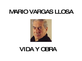 MARIO VARGAS LLOSA VIDA Y OBRA 