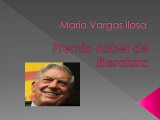 Mario Vargas llosa Premio nobel de literatura 