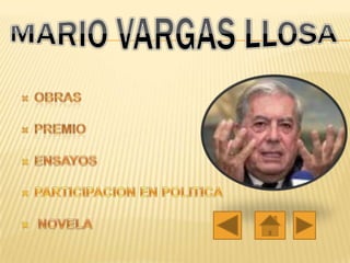 MARIO VARGAS LLOSA OBRAS PREMIO ENSAYOS PARTICIPACION EN POLITICA  NOVELA 