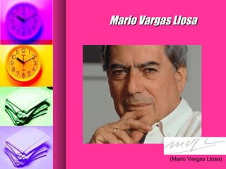 Mario Vargas LlosaMario Vargas Llosa
(Mario Vargas Llosa)
 