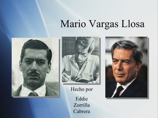 Mario Vargas Llosa Hecho por Eddie Zorrilla Cabrera 