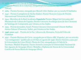 1988 - Medalla de Oro de la Pan American Society de AmericasSociety (Estados Unidos); Premio de la Libertad, otorgado por ...