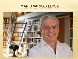 MARIO VARGAS LLOSA
 