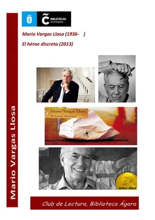 Mario Vargas Llosa (1936- )
El héroe discreto (2013)
 